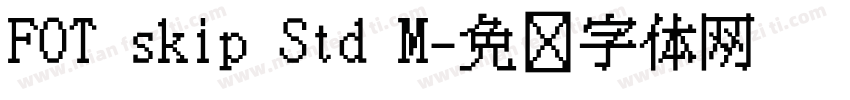 FOT skip Std M字体转换
